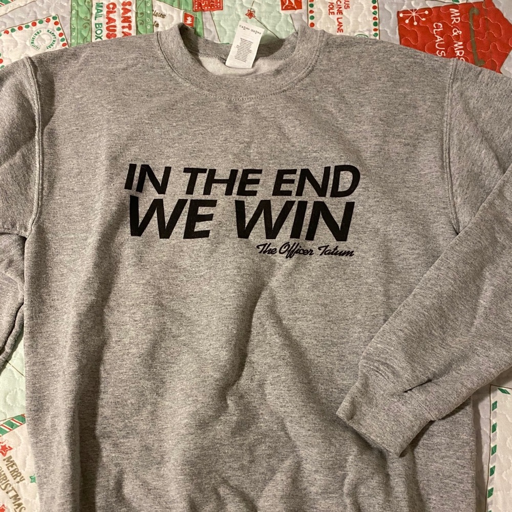 “In the end we win” crew neck